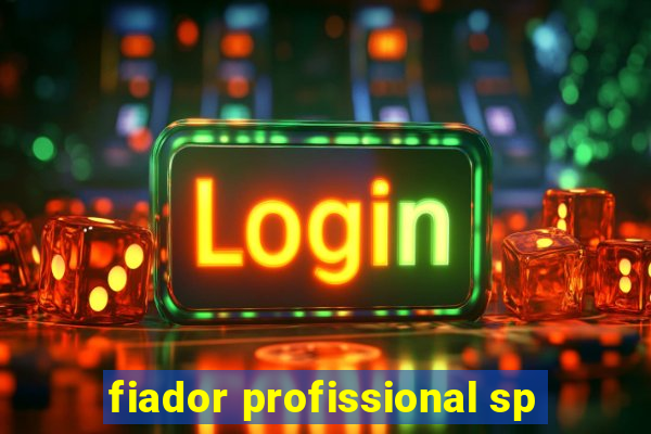 fiador profissional sp